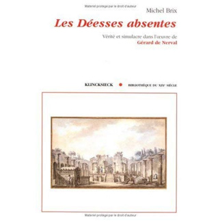 Les déesses absentes. Vérité et simulacre dans l'oeuvre de Gérard de Nerval
