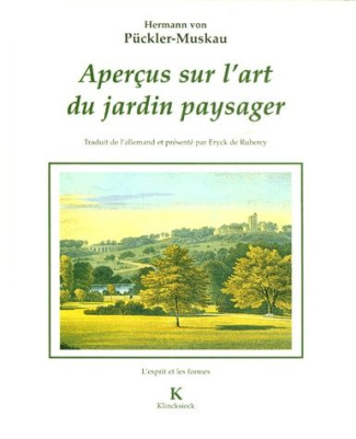 Aperçus sur l'art du jardin paysager. assortis d'une Petite revue de parcs anglais