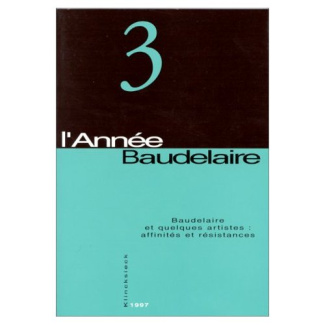 L'année Baudelaire N° 3 : Baudelaire et quelques artistes : affinités et résistances