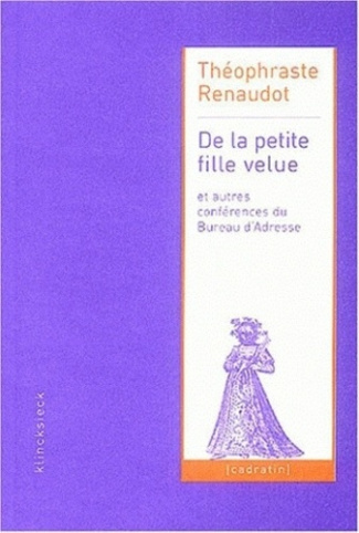 De la petite fille velue. Et autres conférences du Bureau d'Adresse (1632-1642)