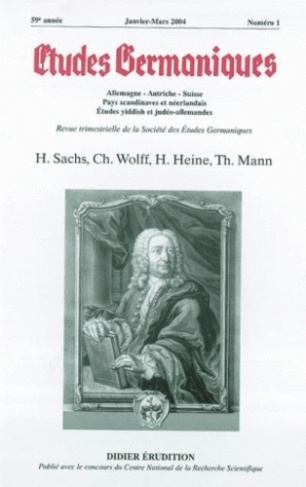 Etudes Germaniques N° 233, 1/2004 : H. Sachs, Ch. Wolff, H. Heine, Th. Mann