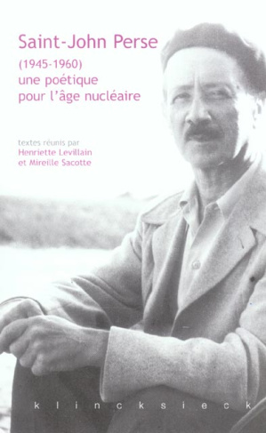 Saint-John Perse (1945-1960) : une poétique pour l'âge nucléaire