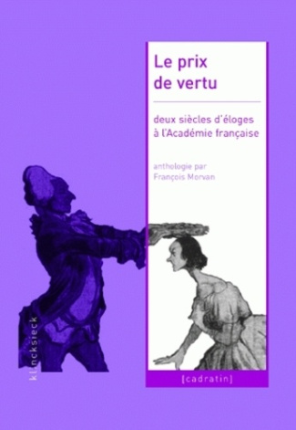 Le prix de vertu. Deux siècles d'éloges à l'Académie française (1822-2005)