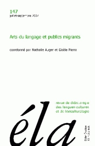 Etudes de Linguistique Appliquée N° 147, Juillet-septembre 2007 : Arts du langage et publics migrant
