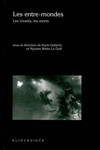Les entre-mondes. Les vivants, les morts