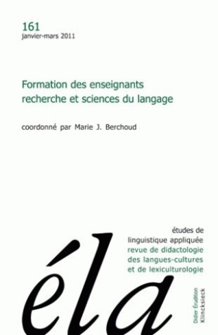 Etudes de Linguistique Appliquée N° 161, Janvier-mars 2011 : Formation des enseignants, recherche et