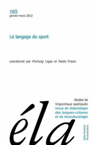 Etudes de Linguistique Appliquée N° 165, Janvier-mars 2012 : Le langage du sport