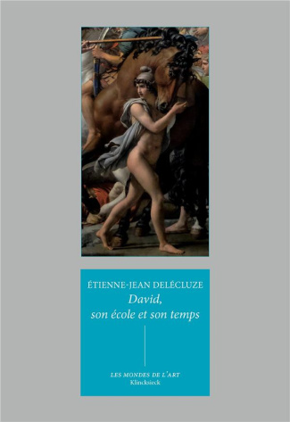 Louis David, son école et son temps