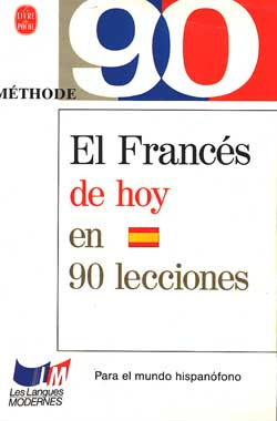 METHODE 90 LE FRANCAIS AUJOURD'HUI - LIVRE POUR LECTEURS HISPANOPHONES