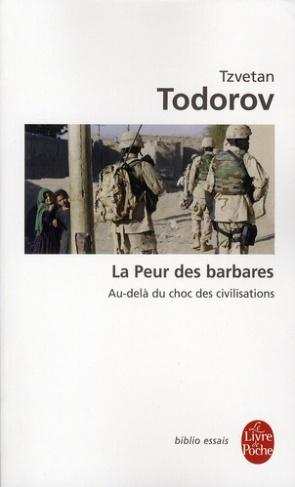 La Peur des barbares. Au-delà du choc des civilisations