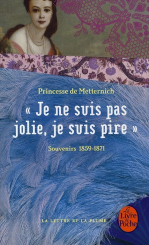 Je ne suis pas jolie, je suis pire. Souvenirs 1859-1871