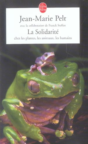 La Solidarité . Chez les plantes, les animaux, les humains