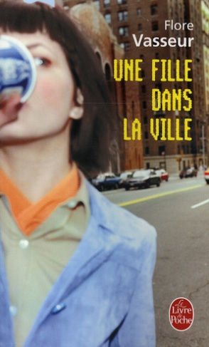 Une fille dans la ville. New York, Paris, Kaboul, etc.