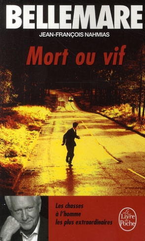 Mort ou vif. Les chasses à l'homme les plus extraordinaires