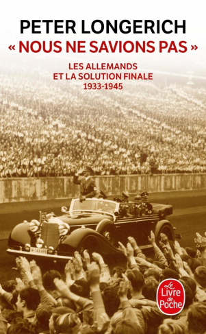 Nous ne savions pas. Les Allemands et la Solution finale, 1933-1945