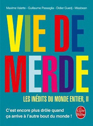 Vie de merde. Les inédits du monde entier, Tome 2