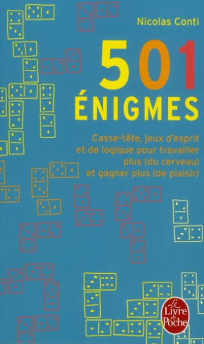 501 énigmes. Casse-tête, jeux d'esprit et de logique pour travailler plus (du cerveau) et gagner plu