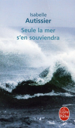 Seule la mer s'en souviendra
