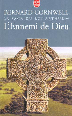 La saga du Roi Arthur Tome 2 : L'ennemi de Dieu