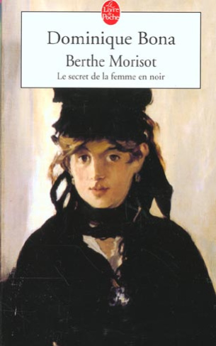 Berthe Morisot. Le secret de la femme en noir