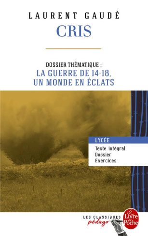 Cris. Dossier thématique : la guerre de 14-18, un monde en éclats