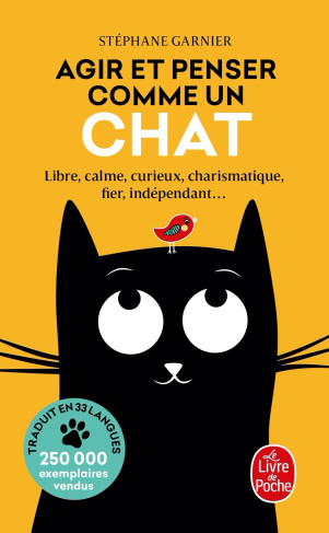 Agir et penser comme un chat. Libre, calme, curieux, observateur, confiant, tenace, prudent, élégant