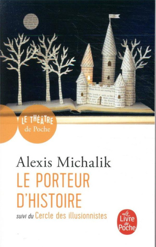 Le porteur d'histoire. Suivi du Cercle des illusionnistes