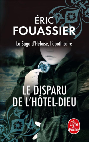 La saga d'Héloïse, l'apothicaire/03/Le disparu de l'Hôtel-Dieu