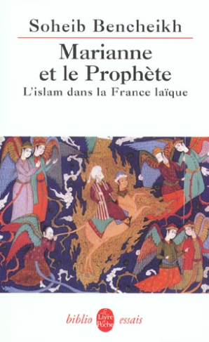 Marianne et le Prophète. L'islam dans la France laïque