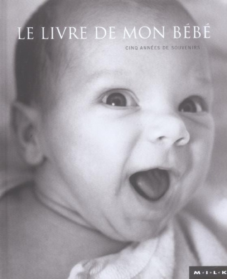 Le livre de mon bébé. Cinq années de souvenirs