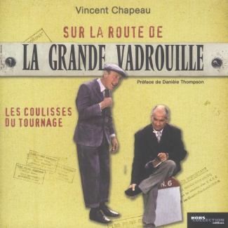 Sur la route de la grande vadrouille. Les coulisses du tournage