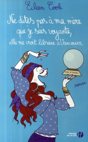 Ne dites pas à ma mère que je suis voyante, elle me croit libraire à Vancouver