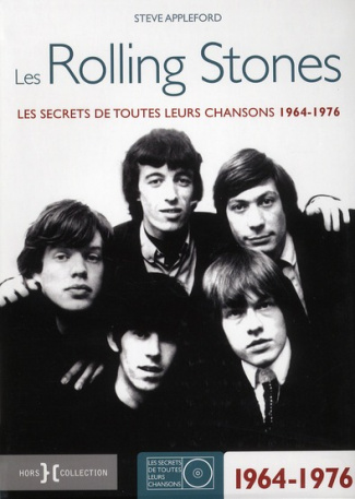 Les Rolling Stones. Les secrets de toutes leurs chansons 1964-1976