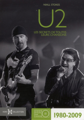 U2. Les secrets de toutes leurs chansons 1980-2009