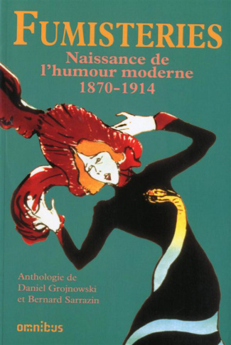 Fumisteries. Naissance de l'humour moderne (1870-1914)