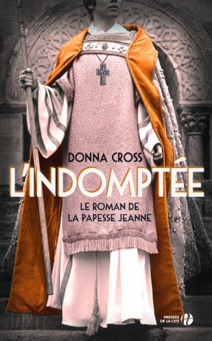 L'indomptée. Le roman de la papesse Jeanne