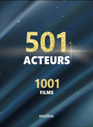 1 001 films à voir avant de mourir ; 501 acteurs. Coffret en 2 volumes