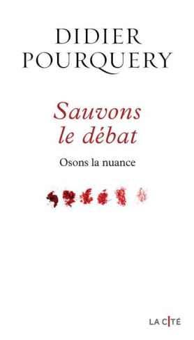 Sauvons le débat. Osons la nuance