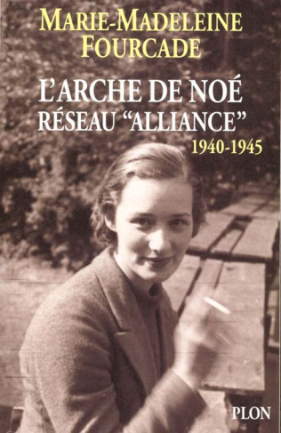 L'arche de Noé. Réseau "Alliance" (1940-1945)
