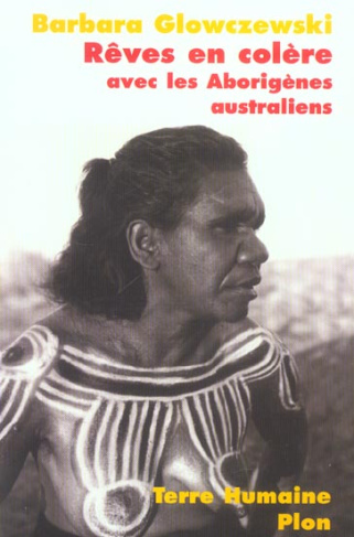 Rêves en colère. Alliances aborigènes dans le Nord - Ouest australien
