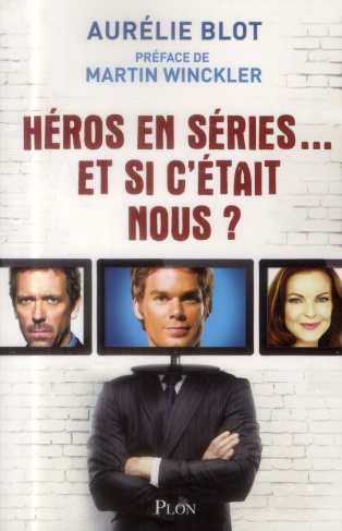 Héros en séries... Et si c'était nous ?