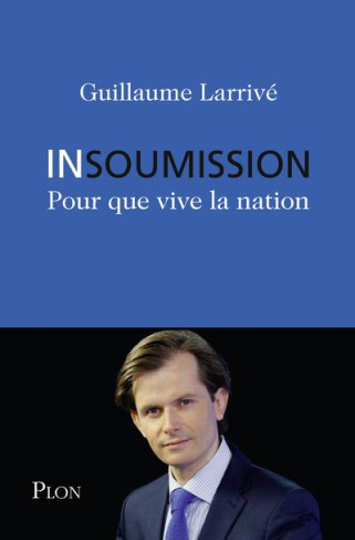 Insoumission. Pour que vive la nation
