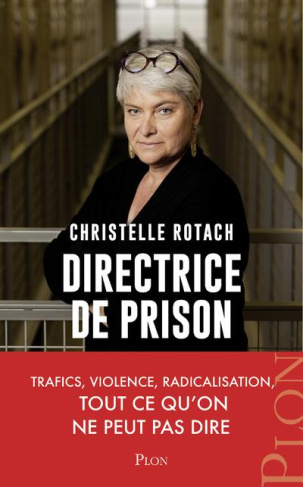 Directrice de prison. Terrorisme, surpopulation, suicide... Tout ce qu'on ne peut pas dire