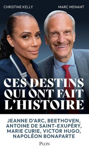 Ces destins qui ont fait l'histoire