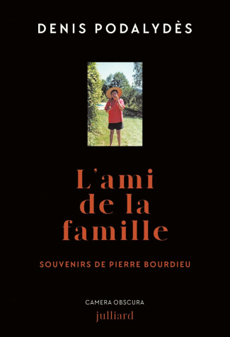 L'ami de la famille. Souvenirs de Pierre Bourdieu