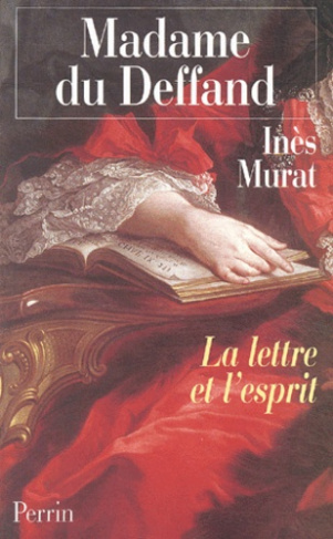 Madame du Deffand (1696-1780). La lettre et l'esprit