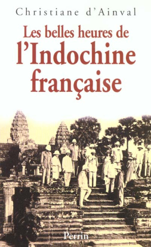Les belles heures de l'Indochine française
