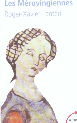 Les Mérovingiennes. 486-714