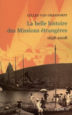 La belle histoire des Missions étrangères. 1658-2008