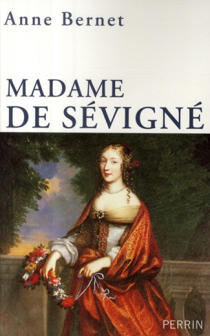 Madame de Sévigné. Mère passion
